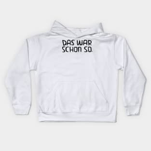 Lustiger Handwerker Spruch, Das war schon so Kids Hoodie